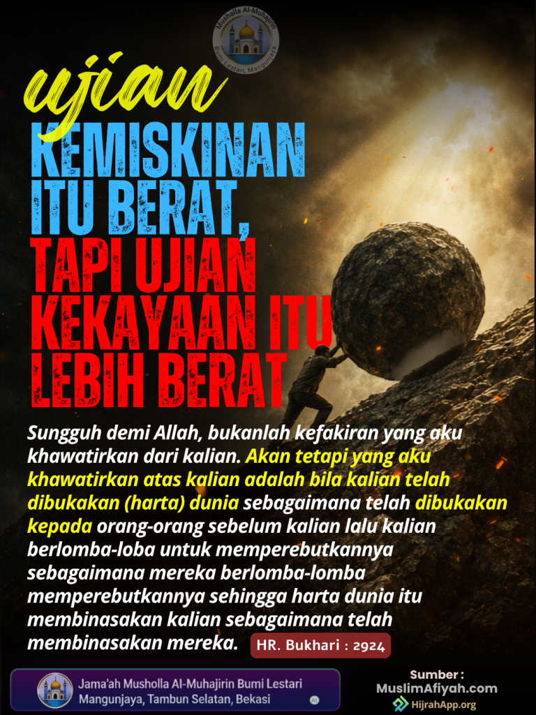 UJIAN KEMISKINAN BERAT TAPI UJIAN KEKAYAAN LEBIH BERAT